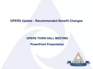 OPERS TOWN HALL MEETING PowerPoint Presentation