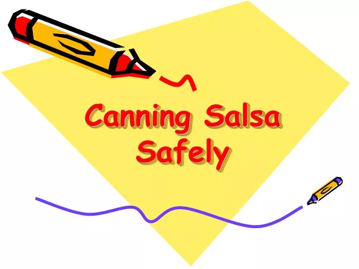 canning salsa safely