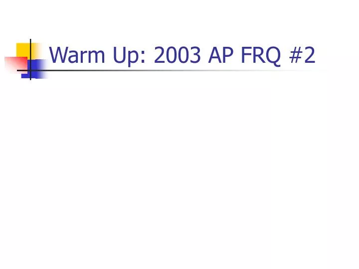 warm up 2003 ap frq 2