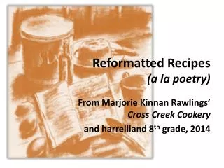 Reformatted Recipes (a la poetry)