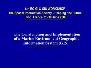 6th EC-GI &amp; GIS WORKSHOP The Spatial Information Society - Shaping the Future