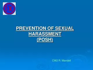PREVENTION OF SEXUAL HARASSMENT (POSH)