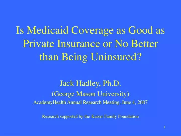 is medicaid coverage as good as private insurance or no better than being uninsured