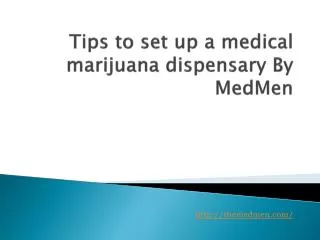 Tips to set up a medical marijuana dispensary By MedMen