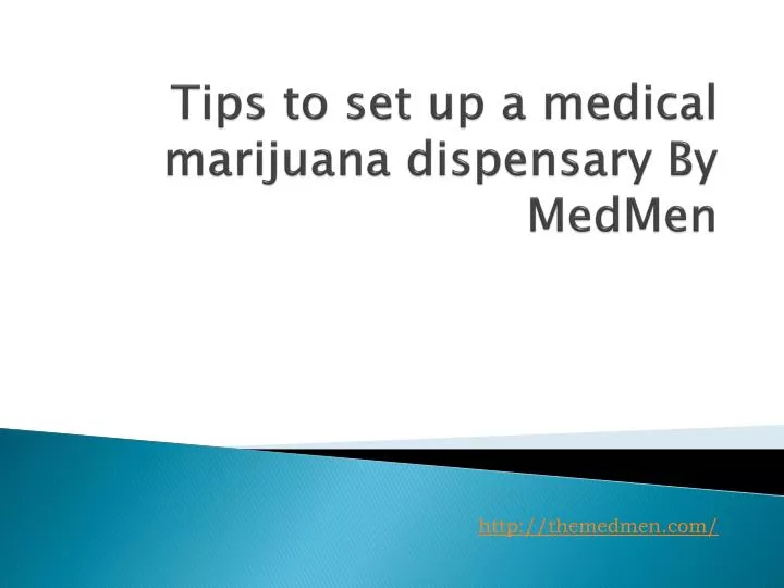 tips to set up a medical marijuana dispensary by medmen