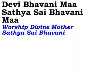 Devi Bhavani Maa Sathya Sai Bhavani Maa Worship Divine Mother Sathya Sai Bhavani