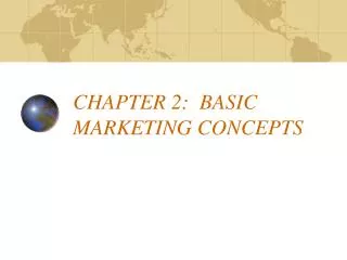 CHAPTER 2: BASIC MARKETING CONCEPTS