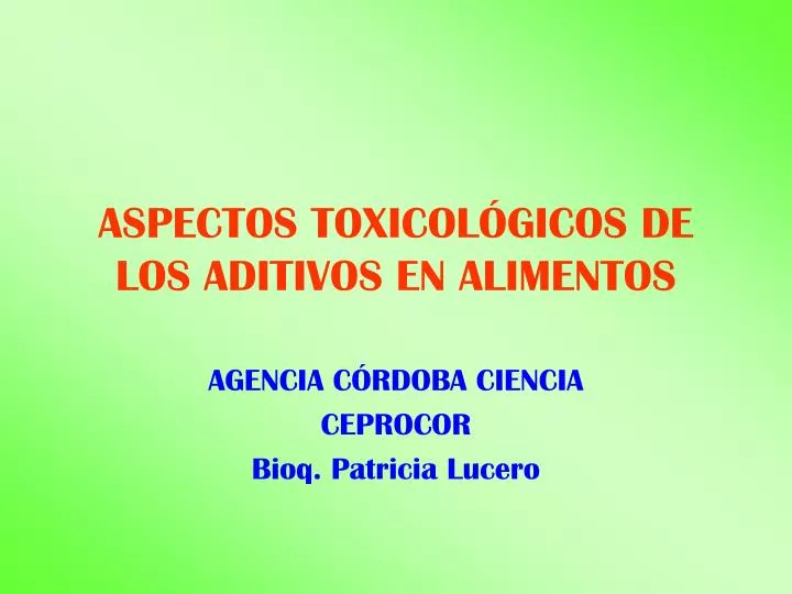 aspectos toxicol gicos de los aditivos en alimentos