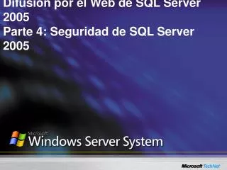 difusi n por el web de sql server 2005 parte 4 seguridad de sql server 2005