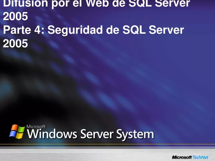 difusi n por el web de sql server 2005 parte 4 seguridad de sql server 2005