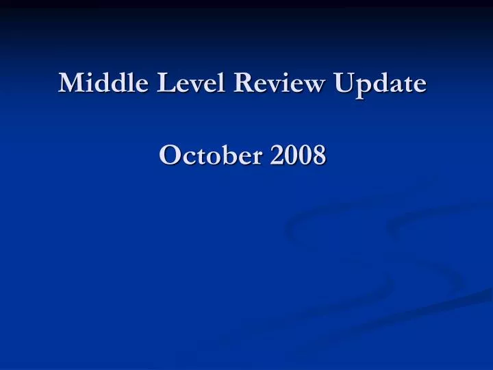 middle level review update october 2008
