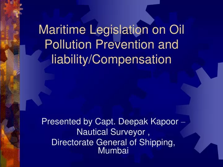 maritime legislation on oil pollution prevention and liability compensation