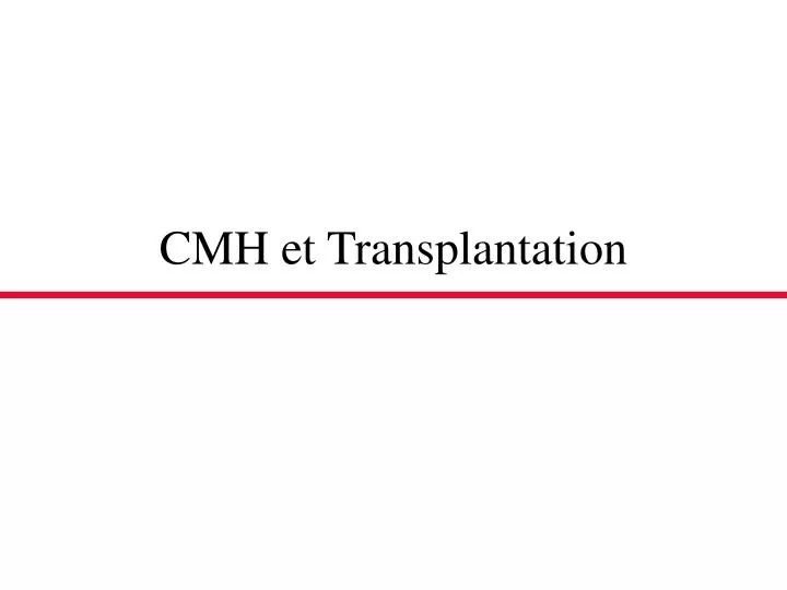 cmh et transplantation