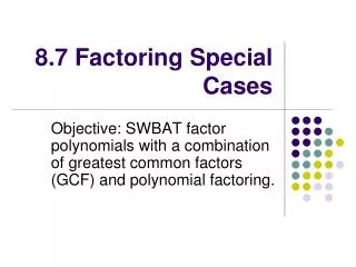 8.7 Factoring Special Cases