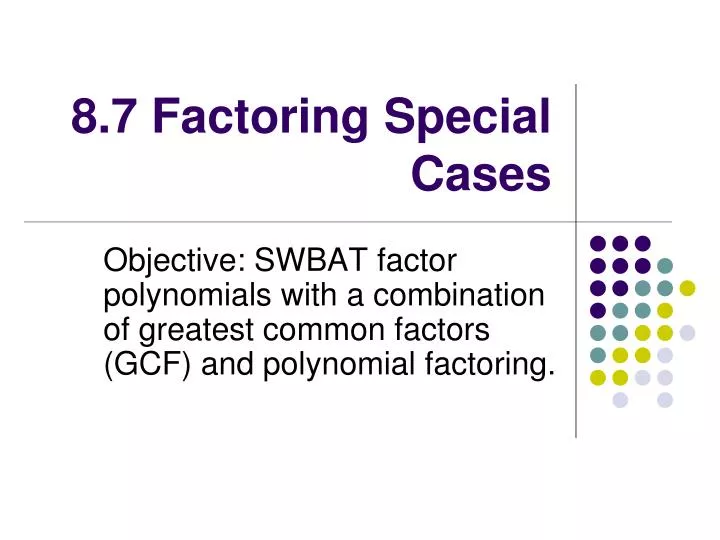 8 7 factoring special cases