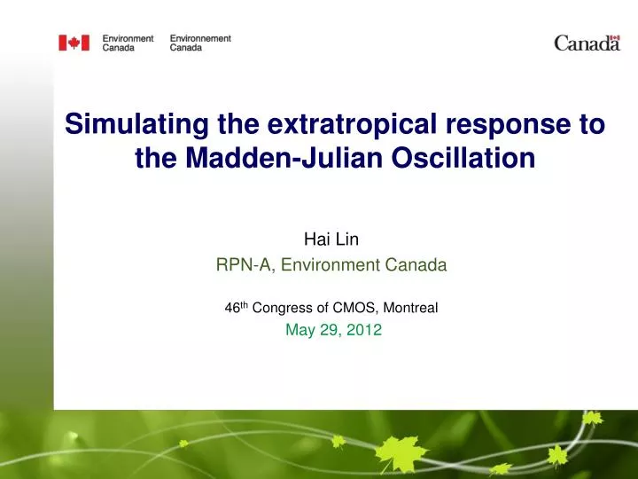 simulating the extratropical response to the madden julian oscillation