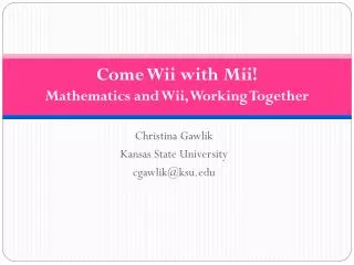 Come Wii with Mii! Mathematics and Wii, Working Together