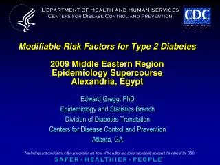 Edward Gregg, PhD Epidemiology and Statistics Branch Division of Diabetes Translation