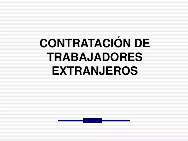 contrataci n de trabajadores extranjeros