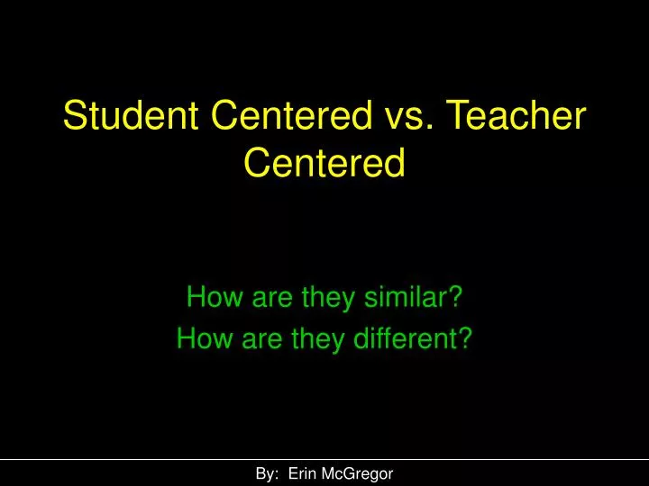 student centered vs teacher centered