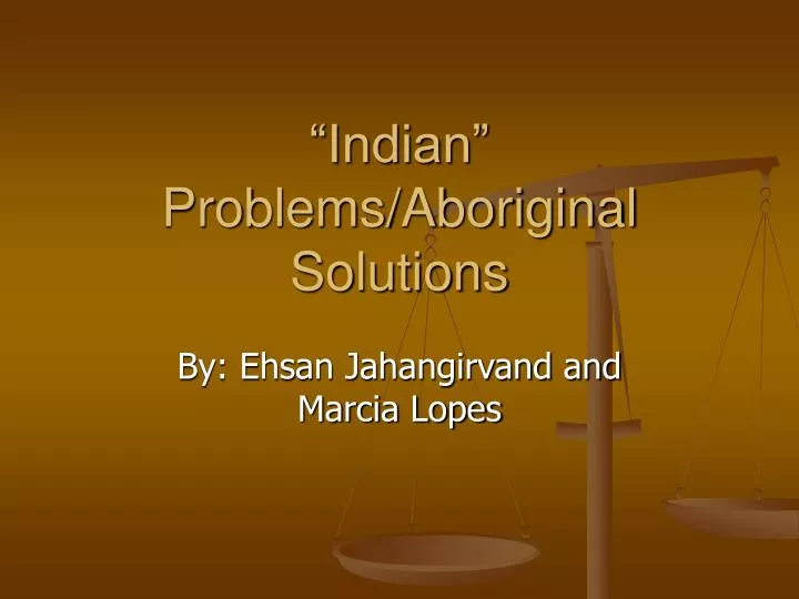 indian problems aboriginal solutions