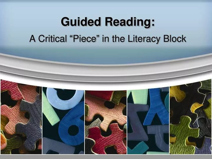 guided reading a critical piece in the literacy block