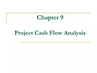 Chapter 9 Project Cash Flow Analysis