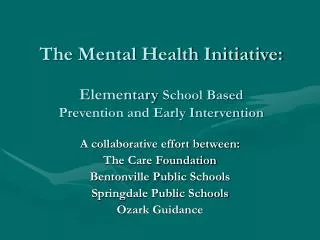 The Mental Health Initiative: Elementary School Based Prevention and Early Intervention