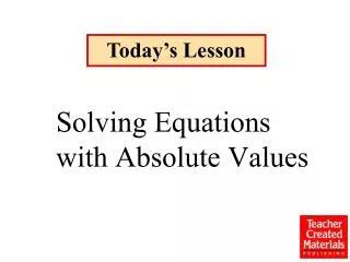 Solving Equations with Absolute Values