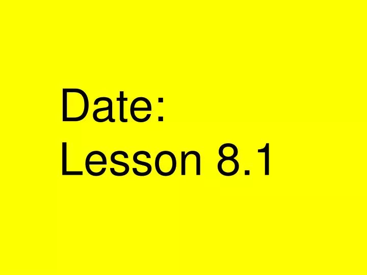 date lesson 8 1