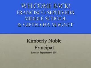 Welcome Back! Francisco Sepulveda Middle School &amp; Gifted/HA Magnet
