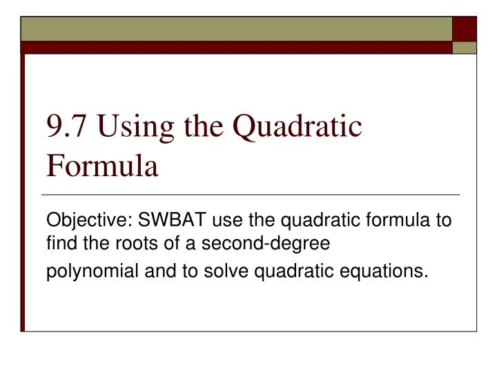 9 7 using the quadratic formula