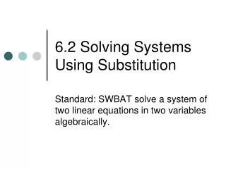 6.2 Solving Systems Using Substitution