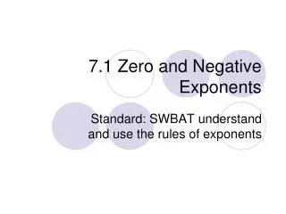 7.1 Zero and Negative Exponents