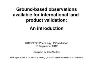 Ground-based observations available for international land-product validation: An introduction