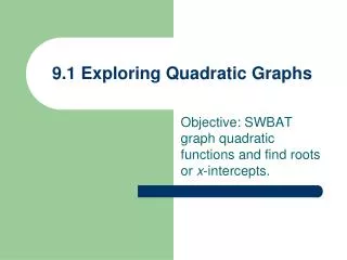 9.1 Exploring Quadratic Graphs