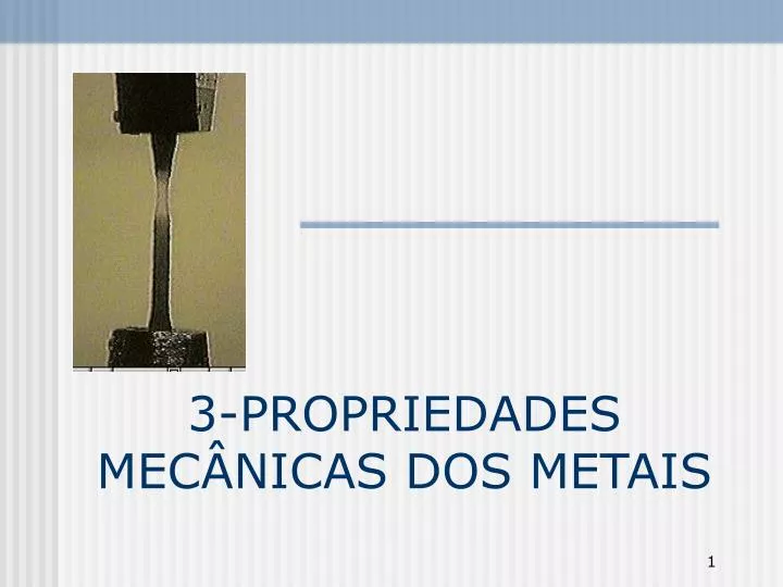 3 propriedades mec nicas dos metais