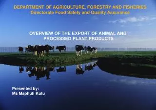 DEPARTMENT OF AGRICULTURE, FORESTRY AND FISHERIES Directorate Food Safety and Quality Assurance