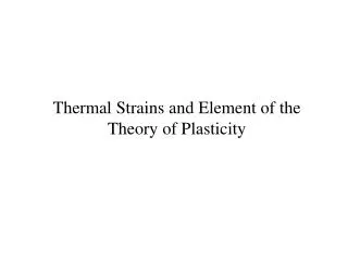 Thermal Strains and Element of the Theory of Plasticity
