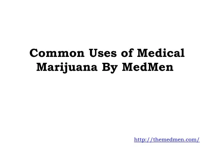 common uses of medical marijuana by medmen