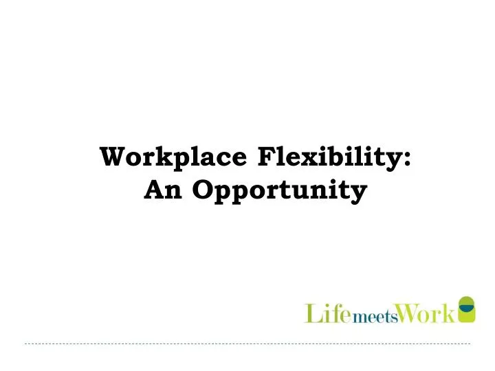 workplace flexibility an opportunity