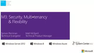 M3: Security, Multi-tenancy 	&amp; Flexibility