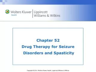Chapter 52 Drug Therapy for Seizure Disorders and Spasticity