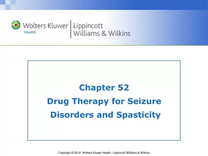 chapter 52 drug therapy for seizure disorders and spasticity