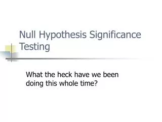 Null Hypothesis Significance Testing