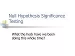 Null Hypothesis Significance Testing - slide 1