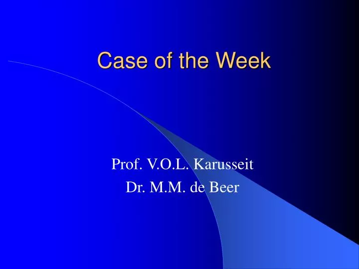 case of the week