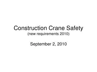 Construction Crane Safety (new requirements 2010)
