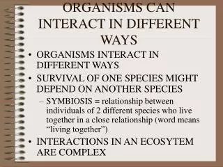 ORGANISMS CAN INTERACT IN DIFFERENT WAYS