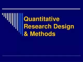 Quantitative Research Design &amp; Methods